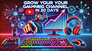 Grow your gaming channel in just 20 days easily
