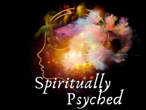 Spiritually Psyched Podcast- bridging the gaps between spirituality & mental health
