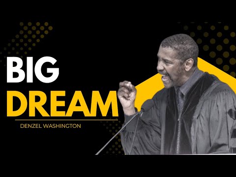 “Big Dream, Big Life | Denzel Washington Motivational Speech”