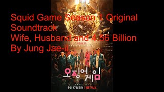 Squid Game Korean Series Original Soundtrack Season 1 Wife, Husband and 4.56 Billion By Jung Jae-il
