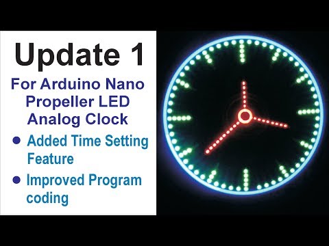 Update 1 for Arduino Nano Propeller LED Analog Clock