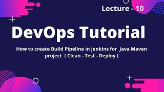 DevOps Tutorial 10 :How to create Build Pipeline in Jenkins for Java project (Clean-Test-Deploy )