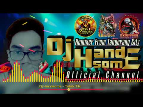DJ TALAK TILU (DJ HANDSOME FUNKY REMIX)(BASS HOREG)