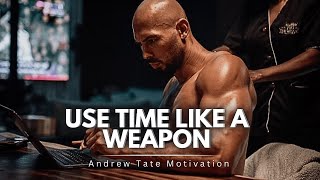 Andrew Tate: Time Is Your Most Powerful Weapon | Motivational Video