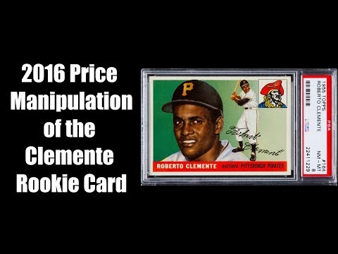 2016 Price Manipulation of the 1955 Roberto Clemente Rookie Card