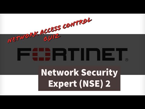 Fortinet Network Security Expert ( NSE ) 2 - Network Access Control Quiz