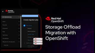 A demo of storage offload migrations with Red Hat OpenShift