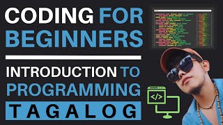 CODING FOR BEGINNERS AND  INTRODUCTION TO PROGRAMMING TAGALOG