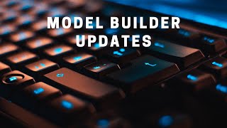What's New in the Model Builder Preview