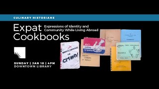 Culinary Historians | Expat Cookbooks: Expressions of Identity and Community While Living Abroad