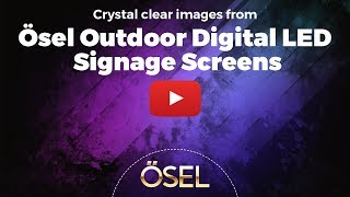 Outdoor Digital LED Signage Display Screens | Ösel Tech