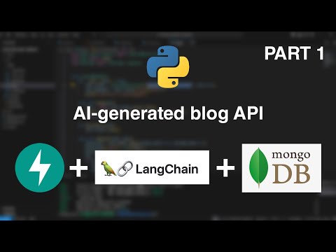 AI Generated Blog with Langchain + FastAPI Python Tutorial (Part 1)