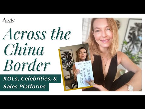 Crossing the China Border - KOLs, Celebrities, and Sales Platforms