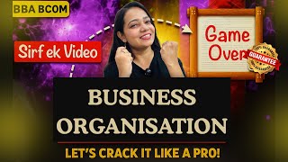 Business Organisation Marathon | Full Syllabus in One Go 💥 | BBA/BCom 2025 | Master Every Concept!