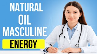 "This Natural Oil Could Improve Your Men’s Well-Being"