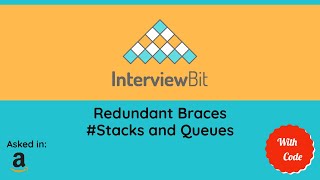 Redundant Braces | Interviewbit | Amazon | Solution and explanation