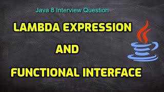 lambda expression and Functional Interface in Java 8