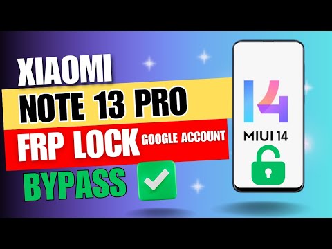 How to Bypass FRP on Xiaomi Note 13 Pro | MIUI 14 | No PC Needed
