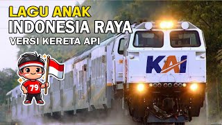 LAGU ANAK INDONESIA RAYA  🇮🇩 KERETA API INDONESIA