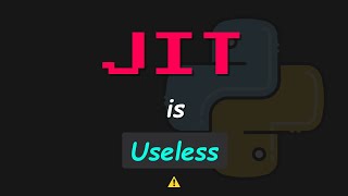 JIT compiler is useless… but Python has something else