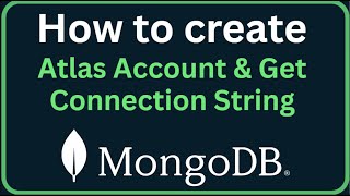 How to Create a MongoDB Atlas Account & Get Connection String