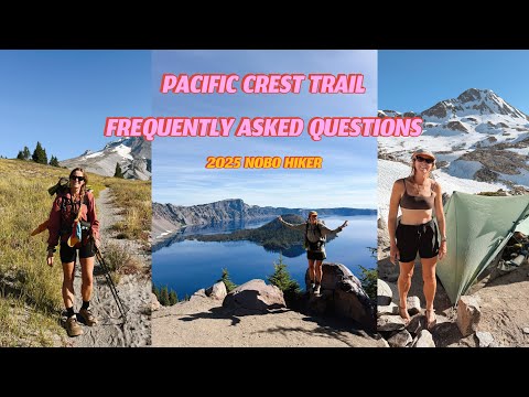 PACIFIC CREST TRAIL FREQUENTLY ASKED QUESTIONS - FROM A 2025 NOBO PCT HIKER!
