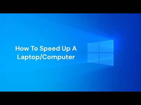 How To Speed Up A Laptop/Computer
