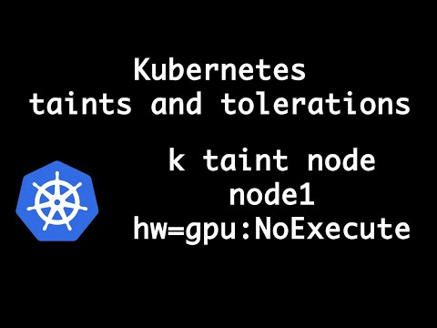 Kubernetes Taint and Tolerations, their use case and how do they work