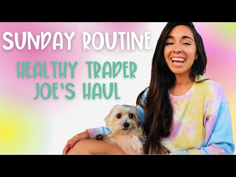 Sunday Routine 2021 | Healthy Trader Joe’s Haul