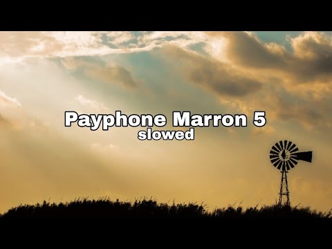 Payphone maroon 5 - Slowed