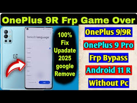 OnePlus 9r Google Account Lock Unlock  Without Pc OnePlus 9r Frp Bypass  2024 2025 gmail remove 2025