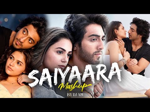 Saiyaara Mashup 2025 | Arijit Singh | Jubin Nautiyal | Faheem Abdullah | Dhun Song | Trending Mashup