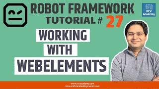 Robot Framework Tutorial #27 - Working with Webelements