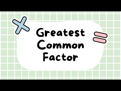 Greatest Common Factor (GCF)