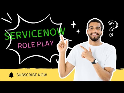 ServiceNow -  Role Play!
