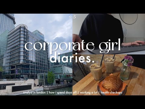 corporate girl diaries 🍮 analyst in london | how i spend my days off | working a lot | health check
