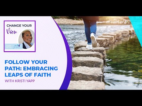 Follow Your Path: Embracing Leaps Of Faith With Kristi Yapp