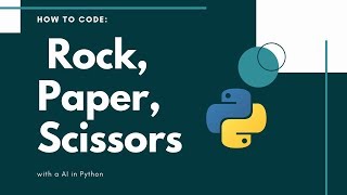 How to code 'Rock, Paper, Scissors' With an AI in Python!