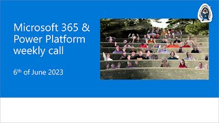 Microsoft 365 & Power Platform weekly call – 6th of June, 2023