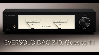 EVERSOLO DAC-Z10, It's Fully Loaded