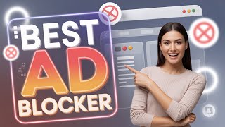 Best Ad Blocker – Stop Ads, Trackers & Pop-Ups Instantly!