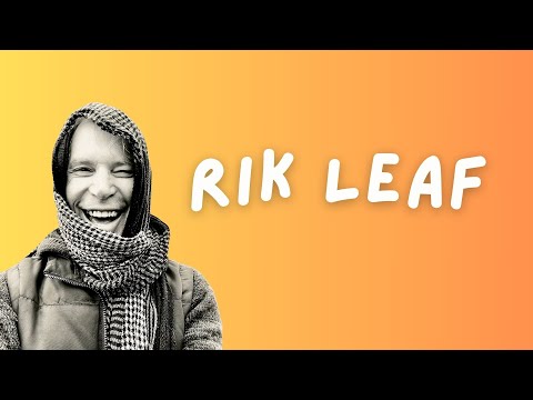 # 23 - Rik Leaf - How art can be a way of life and a source of healing.