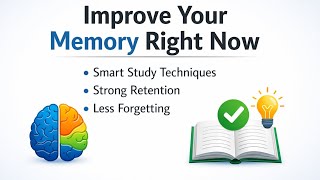 Improve Your Memory Right Now | Smart Study Techniques