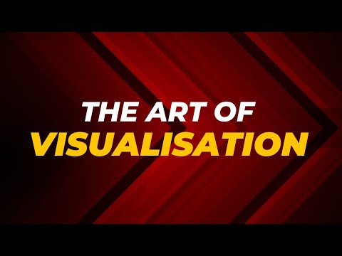 The art of Visualisation.