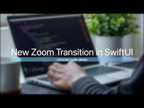 New Zoom Transition in SwiftUI, iOS 18, Xcode 16