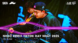 NHẠC REMIX TIKTOK HAY NHẤT 2025 | BXH NHẠC TRẺ REMIX HOT TREND 2025 | NHẠC TREND TIKTOK REMIX 2025