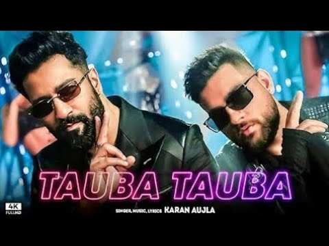 Tauba Tauba (official video ) | Karan Aujla | Husan Tera Toba Toba | Vicky Kaushal | new song 2024