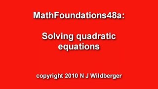 Solving a quadratic equation | Arithmetic and Geometry Math Foundations 48a | N J Wildberger