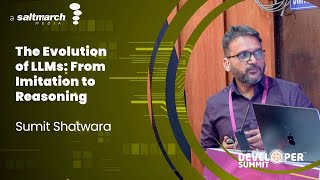 The Evolution of LLMs:  From Imitation to Reasoning -  Sumit Shatwara