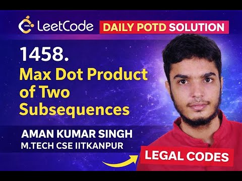 LeetCode POD Today 🔥 | Max Dot Product of Two Subsequences | Hard DP | C++ Hinglish